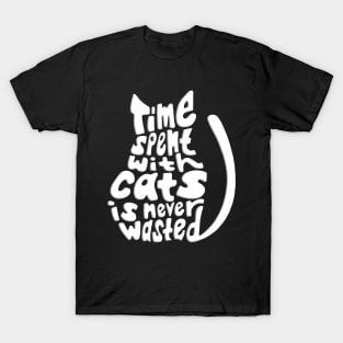 White Time Spent With Cats Is Never Wasted Cat T-Shirt